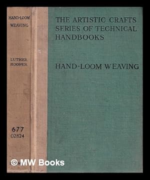 Seller image for Hand-loom weaving, plain and ornamental / by Luther Hooper: with line drawings by the author & Noel Rooke: also several illustrations from ancient and modern textiles for sale by MW Books
