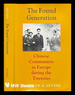 Image du vendeur pour The found generation : Chinese communists in Europe during the twenties / Marilyn A. Levine mis en vente par MW Books