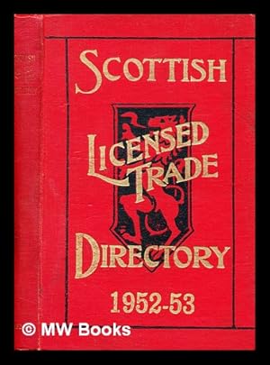 Seller image for The Scottish Licensed Trade Directory, For the Year 1952 - 1953 for sale by MW Books