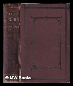 Seller image for Mystic London, or, Phases of occult life in the metropolis / by Rev. Charles Maurice Davies for sale by MW Books