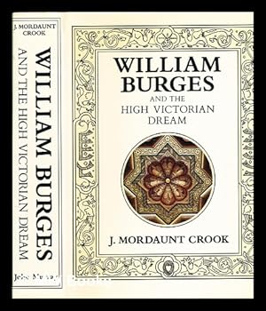 Image du vendeur pour William Burges and the high Victorian dream / J. Mordaunt Crook mis en vente par MW Books