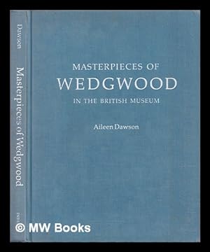 Image du vendeur pour Masterpieces of Wedgwood in British Museum / Aileen Dawson mis en vente par MW Books