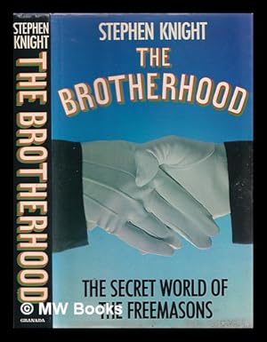 Seller image for The brotherhood : the secret world of the freemasons / Stephen Knight for sale by MW Books