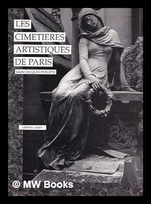 Seller image for Les cimetires artistiques de Paris / Josette Jacquin-Philippe for sale by MW Books