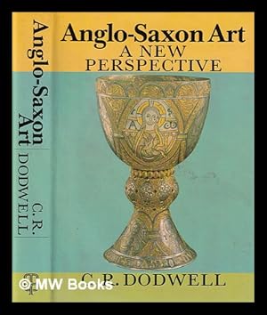 Imagen del vendedor de Anglo-Saxon art : a new perspective / C.R. Dodwell a la venta por MW Books