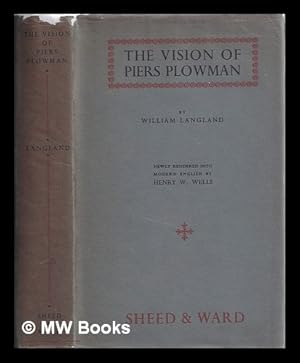 Seller image for The vision of Piers Plowman / newly rendered into modern English by Henry W. Wells ; with an introduction by Nevill Coghill and notes by the translator for sale by MW Books