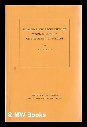 Bild des Verkufers fr Existence and regularity of minimal surfaces on Riemannian manifolds / by Jon T. Pitts zum Verkauf von MW Books
