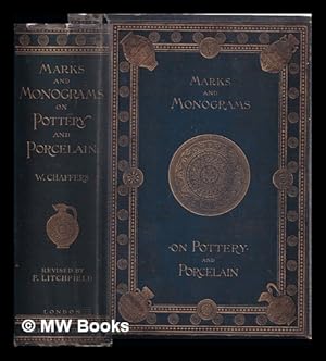 Image du vendeur pour Marks and monograms on European and oriental pottery and porcelain, of the Renaissance and modern periods. With historical notices of each manufactory, and an introductory essay on the vasa fictilia of England mis en vente par MW Books