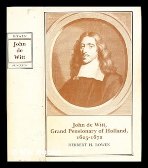 Seller image for John de Witt, Grand Pensionary of Holland, 1625-1672 / Herbert Harvey Rowen for sale by MW Books