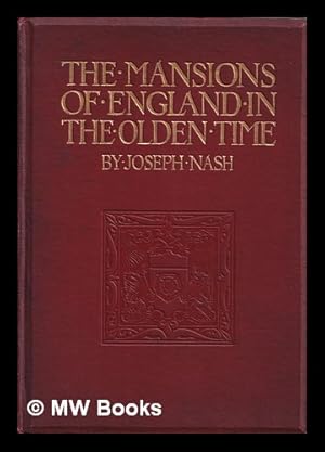 Imagen del vendedor de The mansions of England in the olden time / Joseph Nash a la venta por MW Books