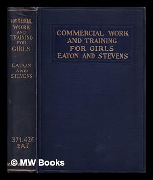 Immagine del venditore per Commercial work and training for girls / Jeannette Eaton . [and] Bertha M. Stevens venduto da MW Books