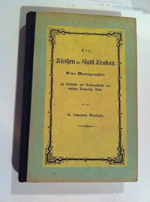 Bild des Verkufers fr Die Kirchen der Stadt Krakau. Eine Monographie zur Geschichte und Kirchengeschichte des einstigen Knigreichs Polen. zum Verkauf von Antiquariat  J.J. Heckenhauer e.K., ILAB