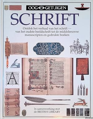 Bild des Verkufers fr Ooggetuigen: Schrift: ontdek het verhaal van het schrift - van het oudste beeldschrift tot de middeleeuwse manuscripten en gedrukte boeken zum Verkauf von Klondyke