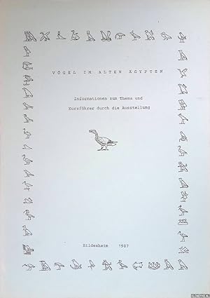 Bild des Verkufers fr Vgel im Alten gypten: Informationen zum Thema und Kurzfhrer durch die Ausstellung zum Verkauf von Klondyke