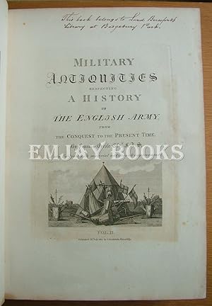 Military Antiquities Respecting a History of the English Army, from the Conquest to the Present T...
