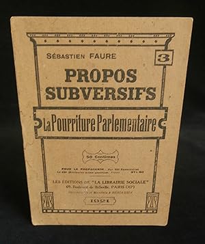 Seller image for PROPOS SUBVERSIFS : LA POURRITURE PARLEMENTAIRE . for sale by Librairie Franck LAUNAI