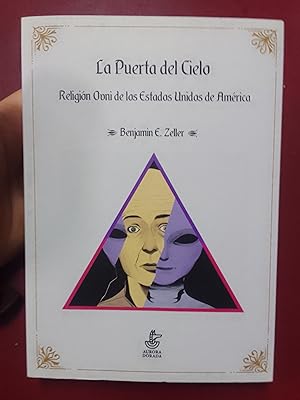 Seller image for La Puerta del Cielo. Religin OVNI de los Estados Unidos de Amrica for sale by Librera Eleutheria
