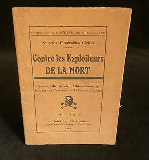 Imagen del vendedor de POUR LES FUNRAILLES CIVILES, CONTRE LES EXPLOITEURS DE LA MORT, Recueil de Discours Libres Penseurs - Modle de Testament - Documents divers. a la venta por Librairie Franck LAUNAI