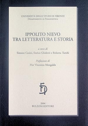 Immagine del venditore per Ippolito Nievo tra letteratura e storia: atti della Giornata di studi in memoria di Sergio Romagnoli, Firenze, 14 novembre 2002.: Universit degli studi di Firenze, Dipartimento di italianistica. Prefazione di Pier Vincenzo Mengaldo. Studi e testi. Serie di filologia e letteratura. Universit degli studi di Firenze; 25. venduto da Studio Bibliografico Adige