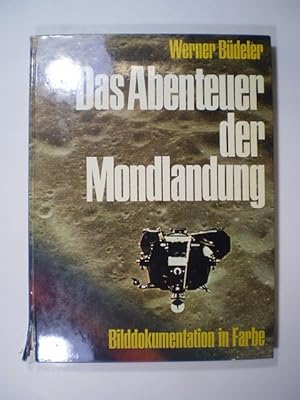 Das Abenteuer der Mondlandung. Bilddokumentation in Farbe