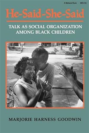 Seller image for He-Said-She-Said : Talk As Social Organization Among Black Children for sale by GreatBookPricesUK
