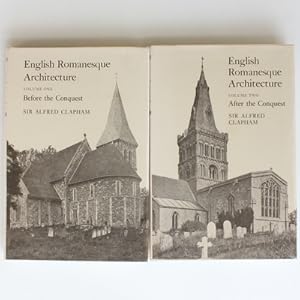 English Romanesque Architecture: Volume 1 Before the Conquest and Volume 2 After the Conquest