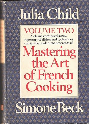 Mastering the Art of French Cooking. Volume Two