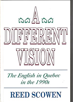 A Different Vision The English in Quebec in the 1990s