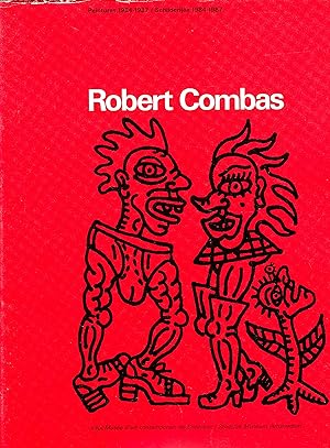 Robert Combas. Peintures 1984-1987 / Schilderijen 1984-1987