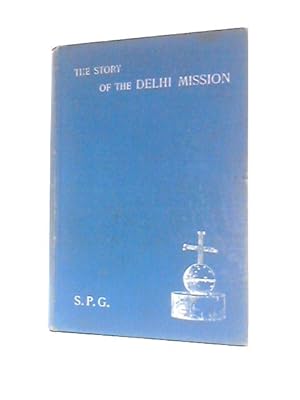 Seller image for The Story of the Delhi Mission for sale by World of Rare Books