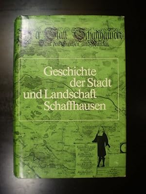 Bild des Verkufers fr Geschichte der Stadt und Landschaft Schaffhausen zum Verkauf von Buchfink Das fahrende Antiquariat