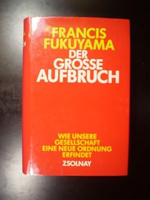 Der grosse Aufbruch. Wie unsere Gesellschaft eine neue Ordnung erfindet