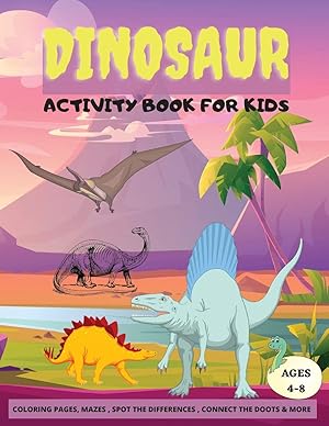 Immagine del venditore per Dinosaur Activity Book for Kids: Fun Activities for Kids Ages 4-8, Coloring Pages, Dot to Dot, Mazes, Spot The Diferences, More venduto da Redux Books