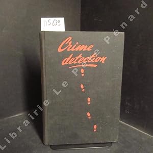 Seller image for Crime Detection. Modern methods of criminal investigation for sale by Librairie-Bouquinerie Le Pre Pnard