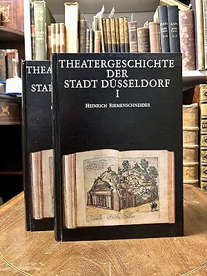 Theatergeschichte der Stadt Düsseldorf. 2 Bände komplett.