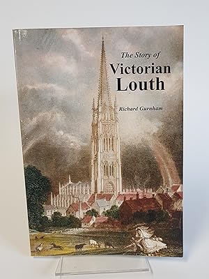Seller image for The Story of Victorian Louth ***Signed by Author*** for sale by CURIO