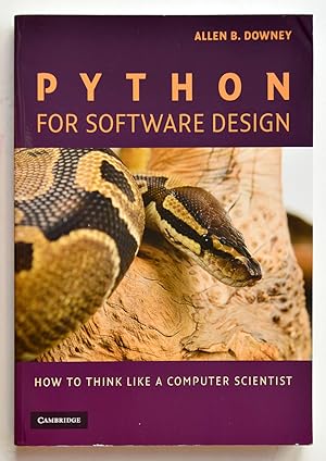 Image du vendeur pour PYTHON for Software Design: How to Think Like a Computer Scientist. mis en vente par Librairie l'Art et l'Affiche