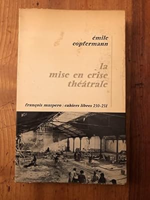 Bild des Verkufers fr Cahiers libres N 230-231 : La mise en crise thtrale - Edition originale zum Verkauf von Ammareal