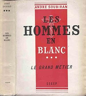 Bild des Verkufers fr Le grand mtier. les hommes en blanc- 3. zum Verkauf von Ammareal