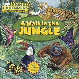 Bild des Verkufers fr Animal Explorers: A Walk in the Jungle zum Verkauf von -OnTimeBooks-