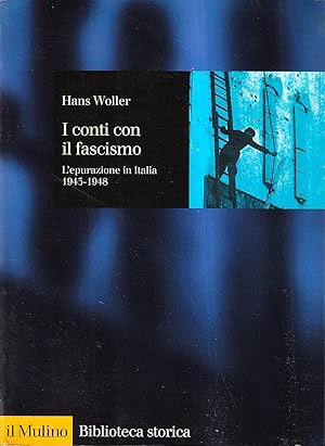 I conti con il fascismo. L'epurazione in Italia 1943-1948