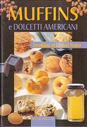 Muffins e dolcetti americani. Breakfast in United States
