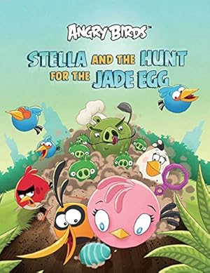 Seller image for Stella and the Hunt for the Jade Egg: An Angry Birds Story Book for sale by Reliant Bookstore