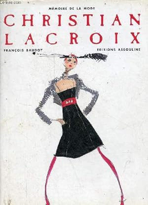 Image du vendeur pour Christian Lacroix - Collection mmoire de la mode. mis en vente par Le-Livre