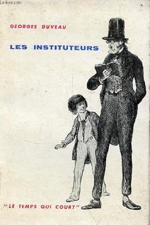 Bild des Verkufers fr Les instituteurs - Collection le temps qui court n2. zum Verkauf von Le-Livre