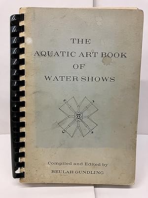 Seller image for The Aquatic Art Book of Water Shows for sale by Chamblin Bookmine