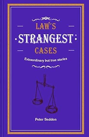 Seller image for Law's Strangest Cases: Extraordinary but true tales from over five centuries of legal history for sale by WeBuyBooks