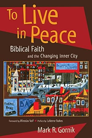 Seller image for To Live in Peace: Biblical Faith and the Changing Inner City for sale by WeBuyBooks
