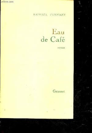 Bild des Verkufers fr Eau de cafe - roman zum Verkauf von Le-Livre