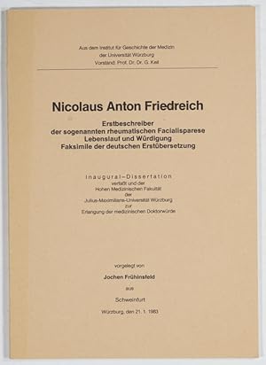 Bild des Verkufers fr Nicolaus Anton Friedreich. Erstbeschreiber der sogenannten rheumatischen Facialsparese. Lebenslauf und Wrdigung. Faksimile der deutschen Erstbersetzung. Inaugural-Dissertation vorglegt von Jochen Frhinsfeld aus Schweinfurt. zum Verkauf von Antiq. F.-D. Shn - Medicusbooks.Com